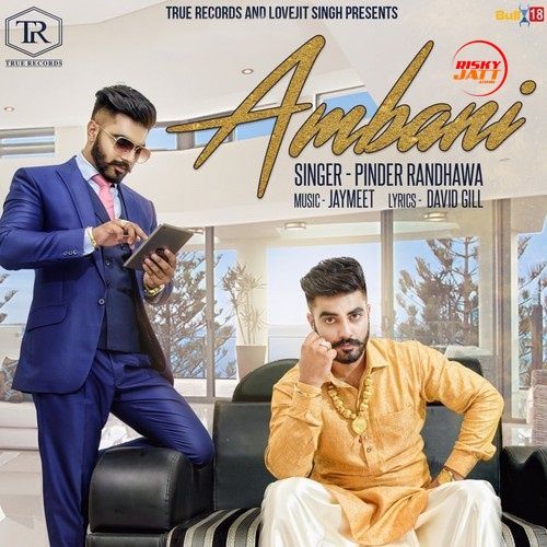 Ambani Pinder Randhawa mp3 song download, Ambani Pinder Randhawa full album