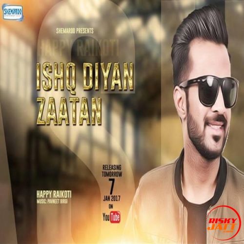 Ishq Diya Zaatan Happy Raikoti mp3 song download, Ishq Diya Zaatan Happy Raikoti full album