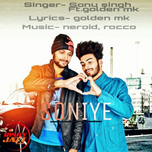 Soniye Sonu Singh, Golden Mk mp3 song download, Soniye Sonu Singh, Golden Mk full album