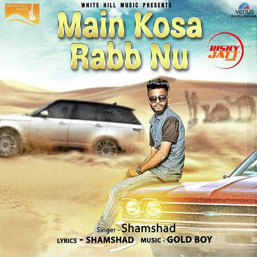 Main Kosa Rabb Nu Shamshad mp3 song download, Main Kosa Rabb Nu Shamshad full album