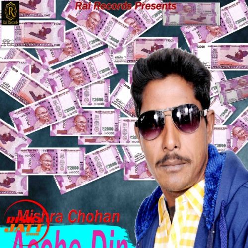 Acche Din Mishra Chohan mp3 song download, Acche Din Mishra Chohan full album