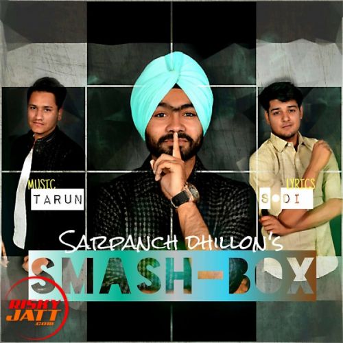 Smash Box Sarpanch Dhillon mp3 song download, Smash Box Sarpanch Dhillon full album