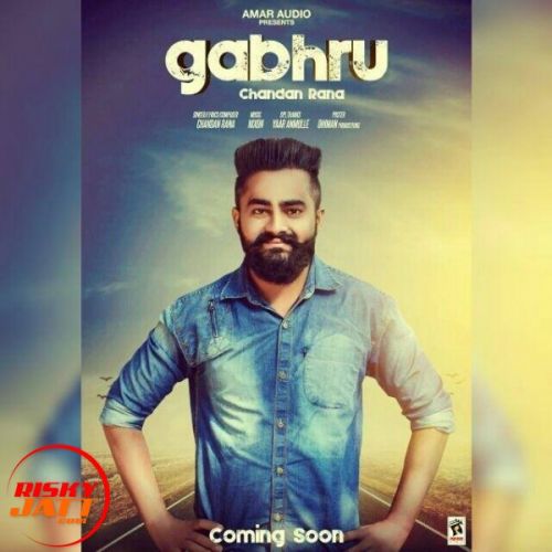 Gabhru Chandan Rana mp3 song download, Gabhru Chandan Rana full album