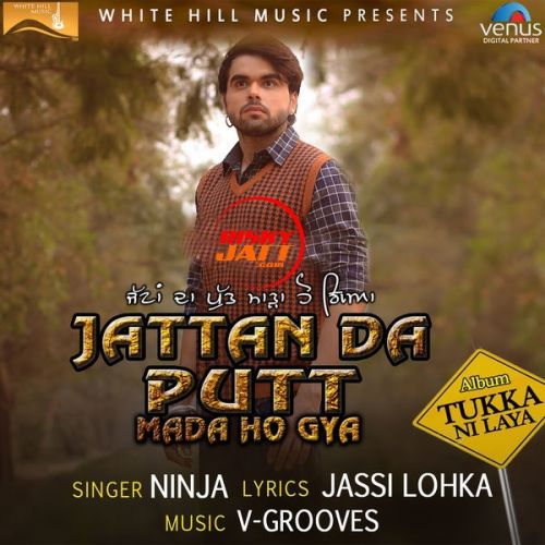 Jattan Da Putt Mada Ho Gya Ninja mp3 song download, Jattan Da Putt Mada Ho Gya Ninja full album