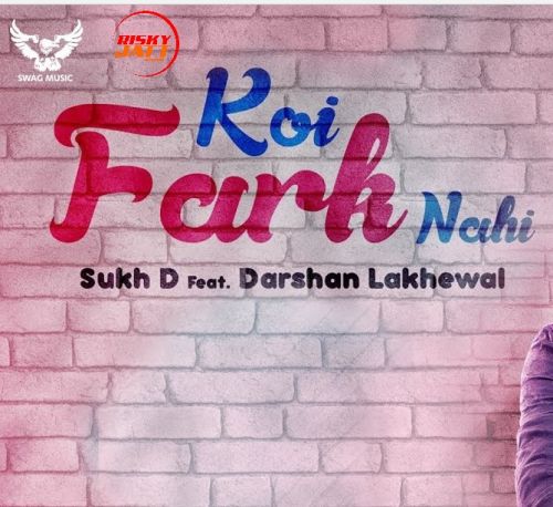 Koi Fark Nahi Sukh D mp3 song download, Koi Fark Nahi Sukh D full album