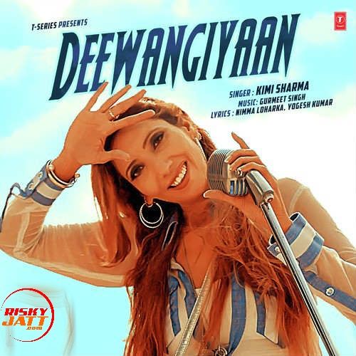 Deewangiyaan Kimi Sharma mp3 song download, Deewangiyaan Kimi Sharma full album