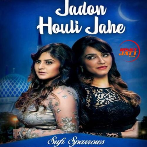 Jadon Houli Jahe Sufi Sparrows mp3 song download, Jadon Houli Jahe Sufi Sparrows full album