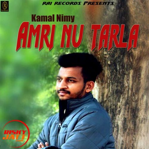 Amri Nu Tarla Kamal Nimy mp3 song download, Amri Nu Tarla Kamal Nimy full album