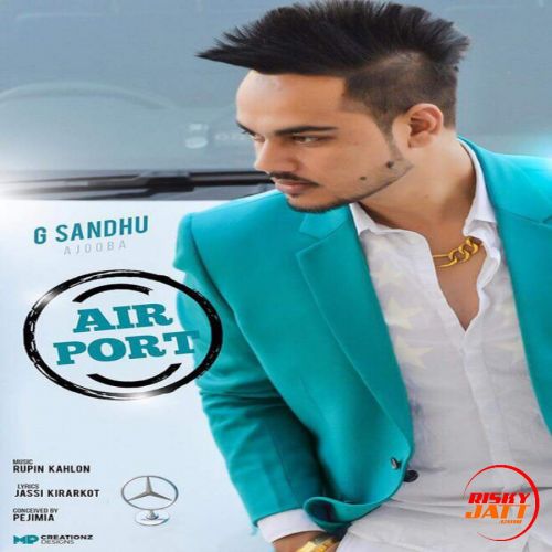 Airport G Sandhu, Jassi Kirarkot mp3 song download, Airport G Sandhu, Jassi Kirarkot full album