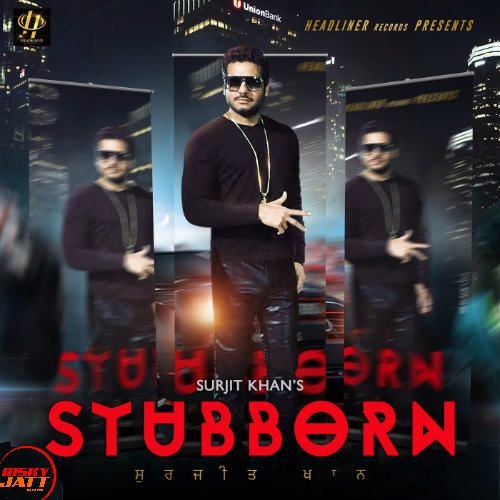 Stubborn Surjit Khan, Shar S mp3 song download, Stubborn Surjit Khan, Shar S full album