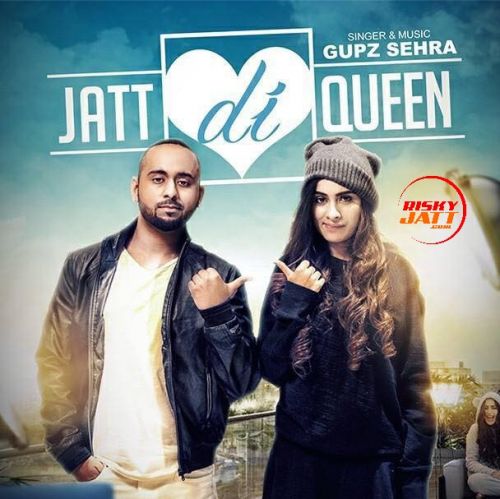 Jatt Di Queen Gupz mp3 song download, Jatt Di Queen Gupz full album