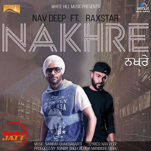 Nakhre Nav Deep, Raxstar mp3 song download, Nakhre Nav Deep, Raxstar full album