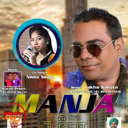 Manja Lakha Sahota Ft Nisha Singh mp3 song download, Manja Lakha Sahota Ft Nisha Singh full album