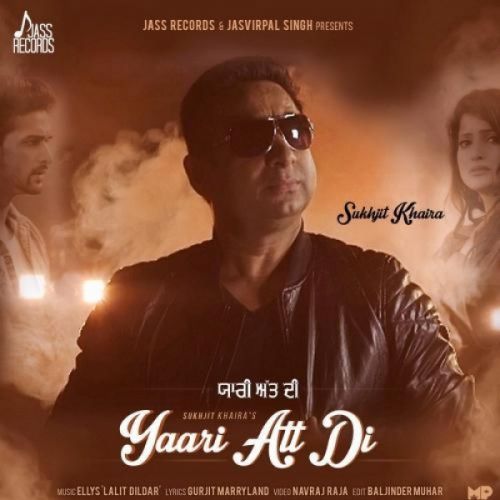 Yaari Att Di Sukhjit Khaira mp3 song download, Yaari Att Di Sukhjit Khaira full album