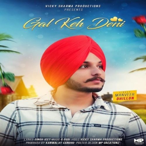 Gall Keh Deni Manveer Dhillon mp3 song download, Gall Keh Deni Manveer Dhillon full album