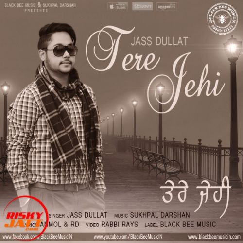 Tere Jehi Jass Dullat mp3 song download, Tere Jehi Jass Dullat full album