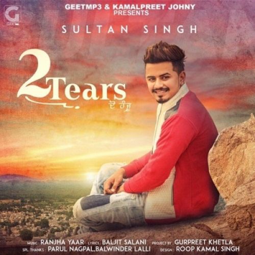 2 Tears Sultan Singh mp3 song download, 2 Tears Sultan Singh full album