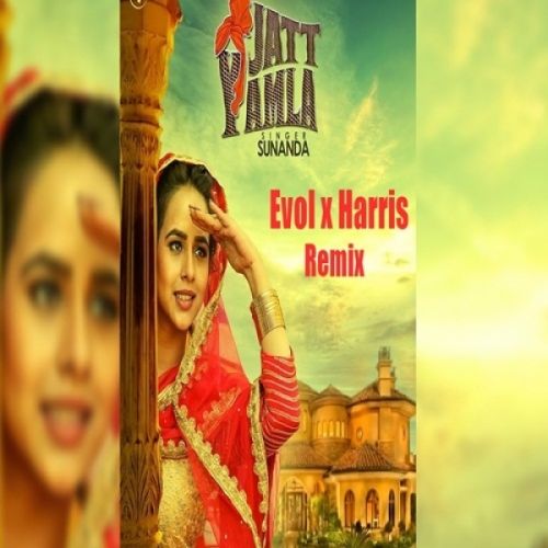 Jatt Yamla (Evol and Harris Remix) Sunanda Sharma mp3 song download, Jatt Yamla (Evol and Harris Remix) Sunanda Sharma full album