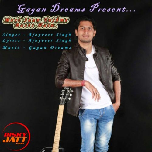 Meri Jaan Tujhme Basti Hai Ajayveer Singh mp3 song download, Meri Jaan Tujhme Basti Hai Ajayveer Singh full album