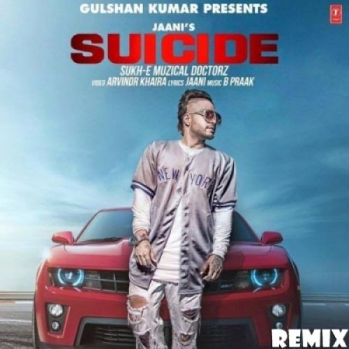 Suicide (Remix) DJ Yogii, Sukh-E Muzical Doctorz mp3 song download, Suicide (Remix) DJ Yogii, Sukh-E Muzical Doctorz full album