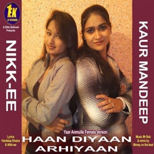 Haan Diyaan Arhiyaan Kaur Mandeep, Nikk EE mp3 song download, Haan Diyaan Arhiyaan Kaur Mandeep, Nikk EE full album