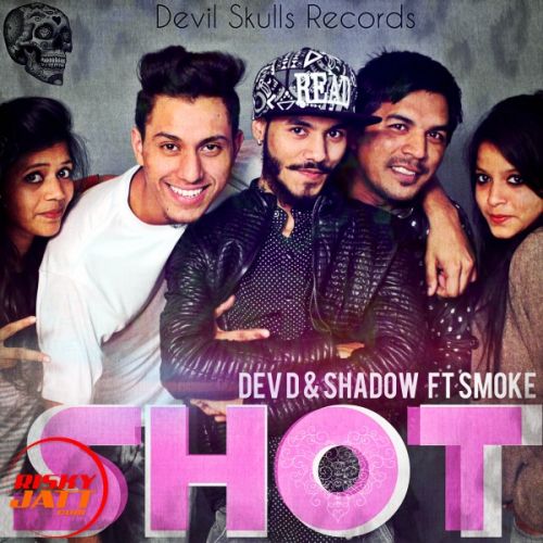 Shot Shadow Ft. Smoke, Dev D mp3 song download, Shot Shadow Ft. Smoke, Dev D full album