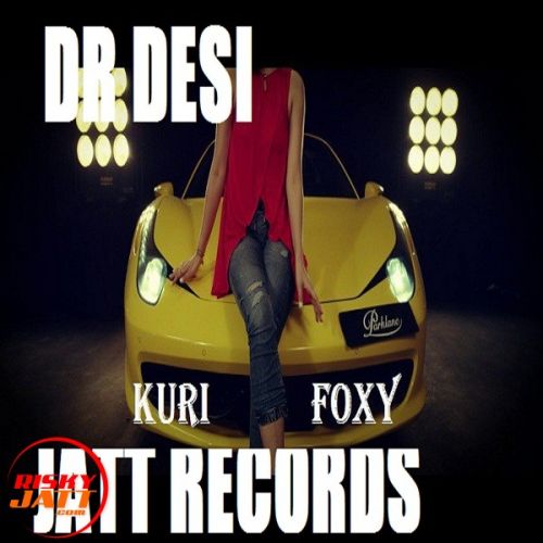 Foxy Kuri Dr Desi mp3 song download, Foxy Kuri Dr Desi full album