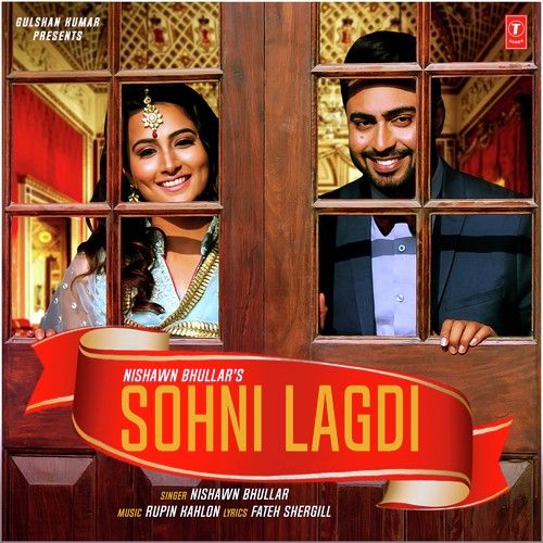 Sohni Lagdi Nishawn Bhullar mp3 song download, Sohni Lagdi Nishawn Bhullar full album