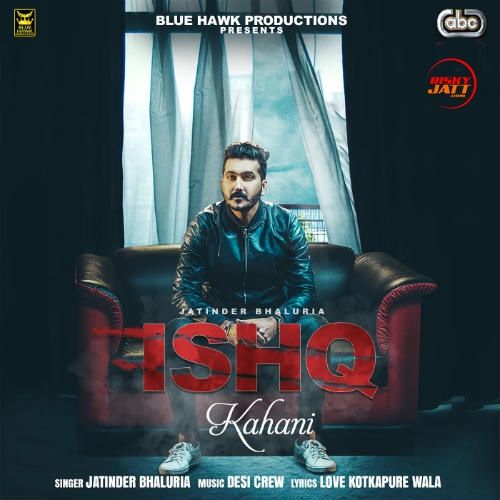 Ishq Kahani Jatinder Bhaluria mp3 song download, Ishq Kahani Jatinder Bhaluria full album