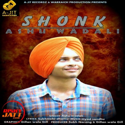 Shonk Ashu Wadali mp3 song download, Shonk Ashu Wadali full album