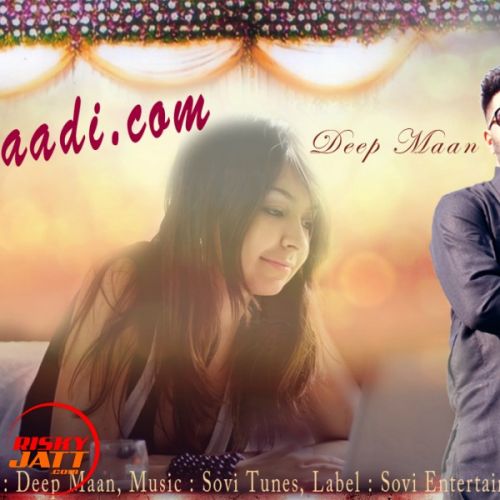 Shaadi.com Deep Maan mp3 song download, Shaadi.com Deep Maan full album