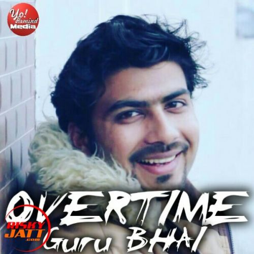 Overtime Guru Bhai Rapper mp3 song download, Overtime Guru Bhai Rapper full album