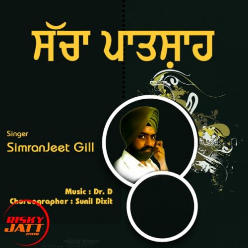 Sachha Paatshaah SimranJeet Gill mp3 song download, Sachha Paatshaah SimranJeet Gill full album