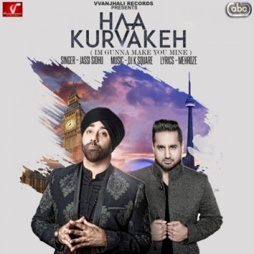 Haa Kurvakeh Jassi Sidhu mp3 song download, Haa Kurvakeh Jassi Sidhu full album