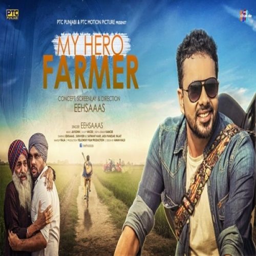 My Hero Farmer Eehsaaas mp3 song download, My Hero Farmer Eehsaaas full album