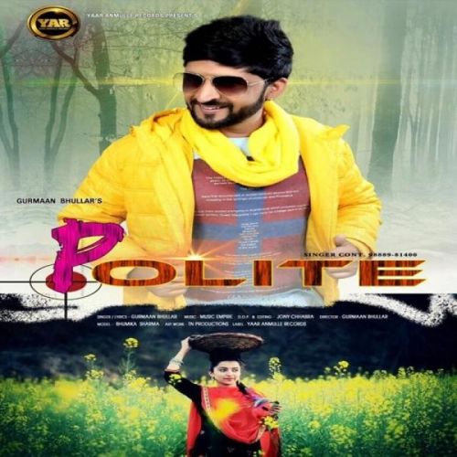 Polite Gurmaan Bhullar mp3 song download, Polite Gurmaan Bhullar full album