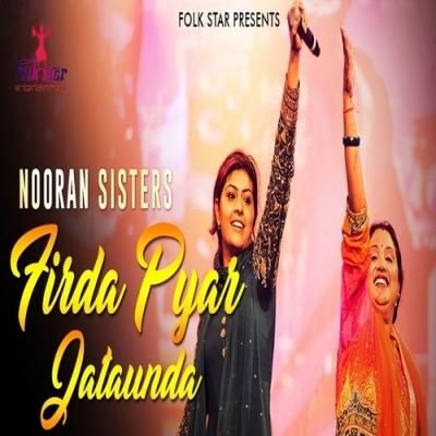 Firda Pyar Jataunda Nooran Sisters mp3 song download, Firda Pyar Jataunda Nooran Sisters full album