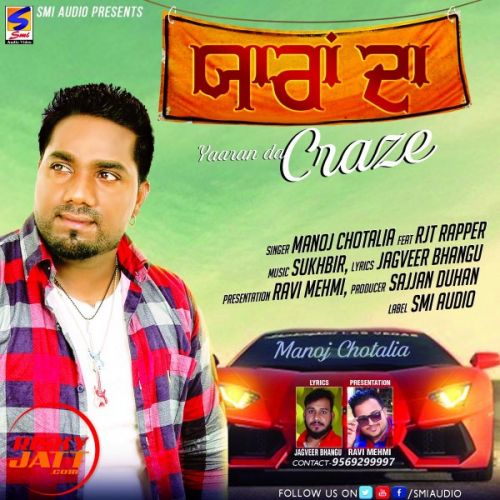 Yaaran Da Craze Manoj Chotalia, Rjt Rapper mp3 song download, Yaaran Da Craze Manoj Chotalia, Rjt Rapper full album