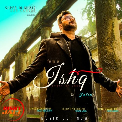 Ishq Jatin mp3 song download, Ishq Jatin full album