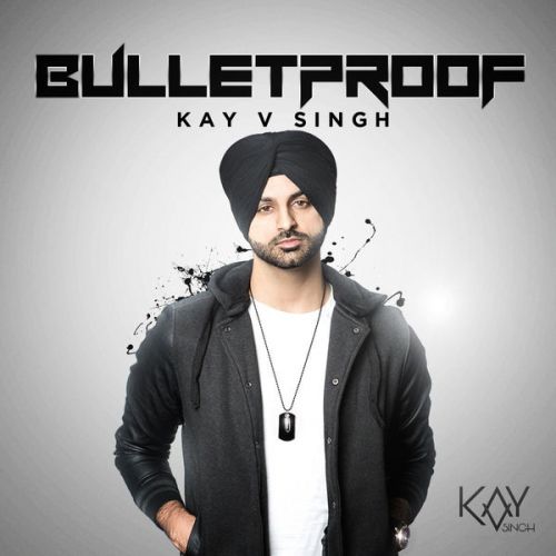 Neend (Ft Ak47) Kay v Singh mp3 song download, BulletProof Kay v Singh full album