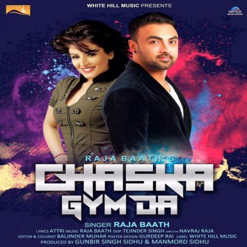 Chaska Gym Da Raja Baath mp3 song download, Chaska Gym Da Raja Baath full album