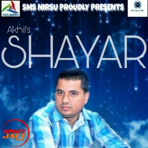 Shaayar Akhil Sharma mp3 song download, Shaayar Akhil Sharma full album