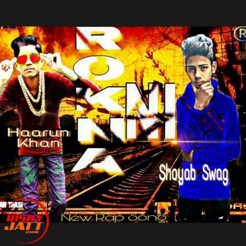 Rokna Ni Rapstar Haarun Khan, Shoyab Swag mp3 song download, Rokna Ni Rapstar Haarun Khan, Shoyab Swag full album