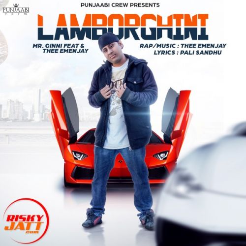 Lamborghini Mr Ginni Feat & Thee Emenjay mp3 song download, Lamborghini Mr Ginni Feat & Thee Emenjay full album
