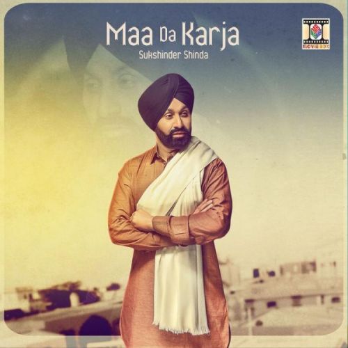 Maa Da Karja Sukshinder Shinda mp3 song download, Maa Da Karja Sukshinder Shinda full album