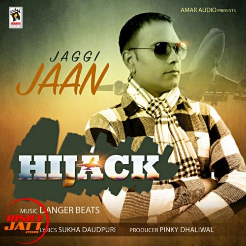 Hijack Jaggi Jaan mp3 song download, Hijack Jaggi Jaan full album