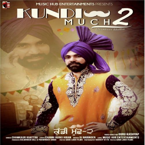 Kundi Much 2 Chamkaur Khattra mp3 song download, Kundi Much 2 Chamkaur Khattra full album