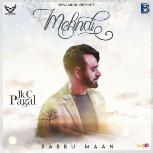 Mehndi (Ik C Pagal) Babbu Maan mp3 song download, Mehndi (Ik C Pagal) Babbu Maan full album