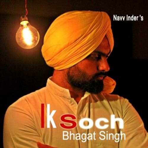 Ik Soch Bhagat Singh Navv Inder mp3 song download, Ik Soch Bhagat Singh Navv Inder full album
