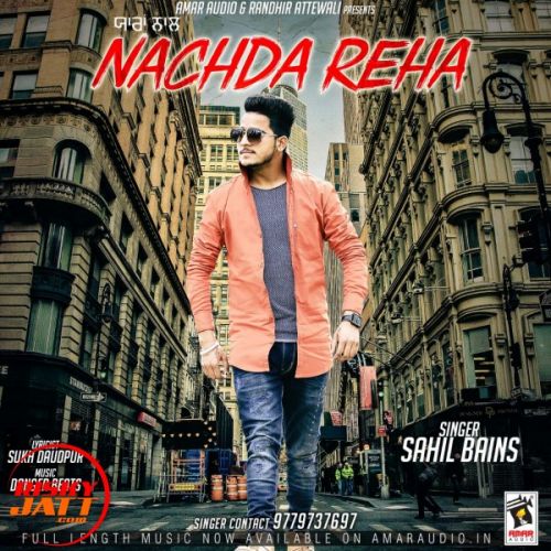 Yaaran Naal Nachda Reha Sahil Bains mp3 song download, Yaaran Naal Nachda Reha Sahil Bains full album
